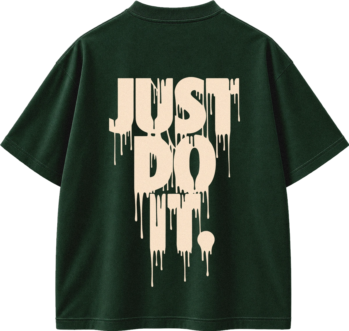 A dark forest green short-sleeve t-shirt shown from the back, featuring a large cream-colored dripping text graphic that reads 'JUST DO IT.' on the back.